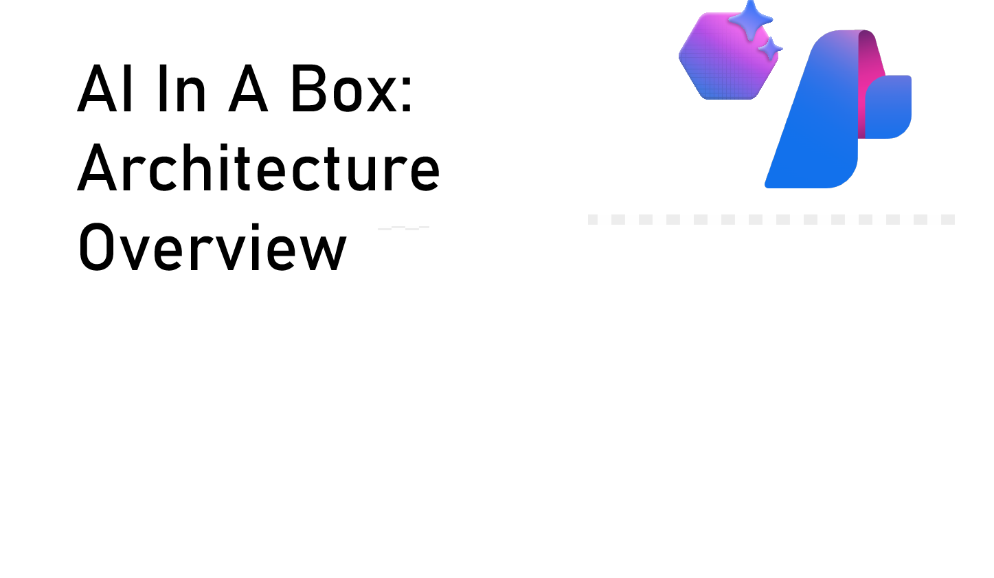 AI In A Box: Architectural Overview